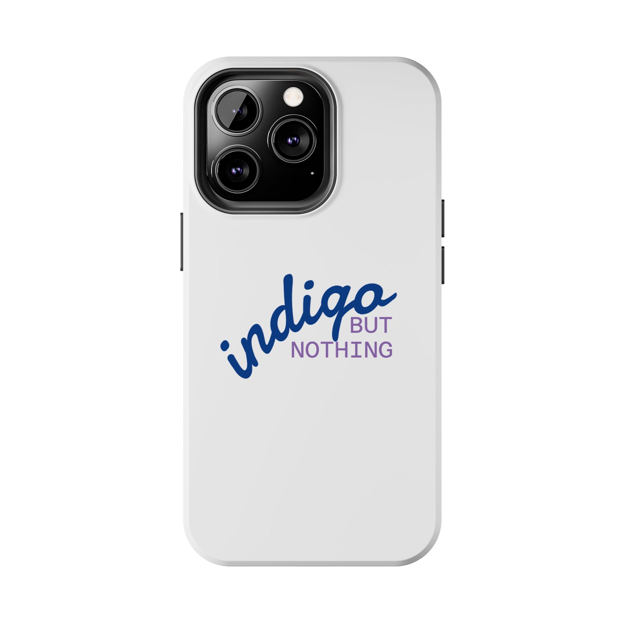Nothing But Indigo  Tough Phone Case — Durable Protective iPhone Cover with Script Logo