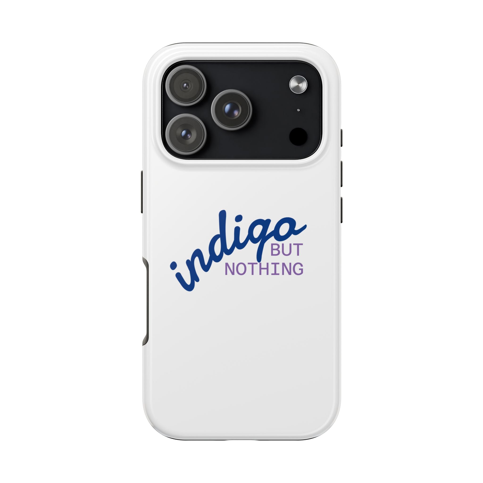 Nothing But Indigo  Tough Phone Case — Durable Protective iPhone Cover with Script Logo