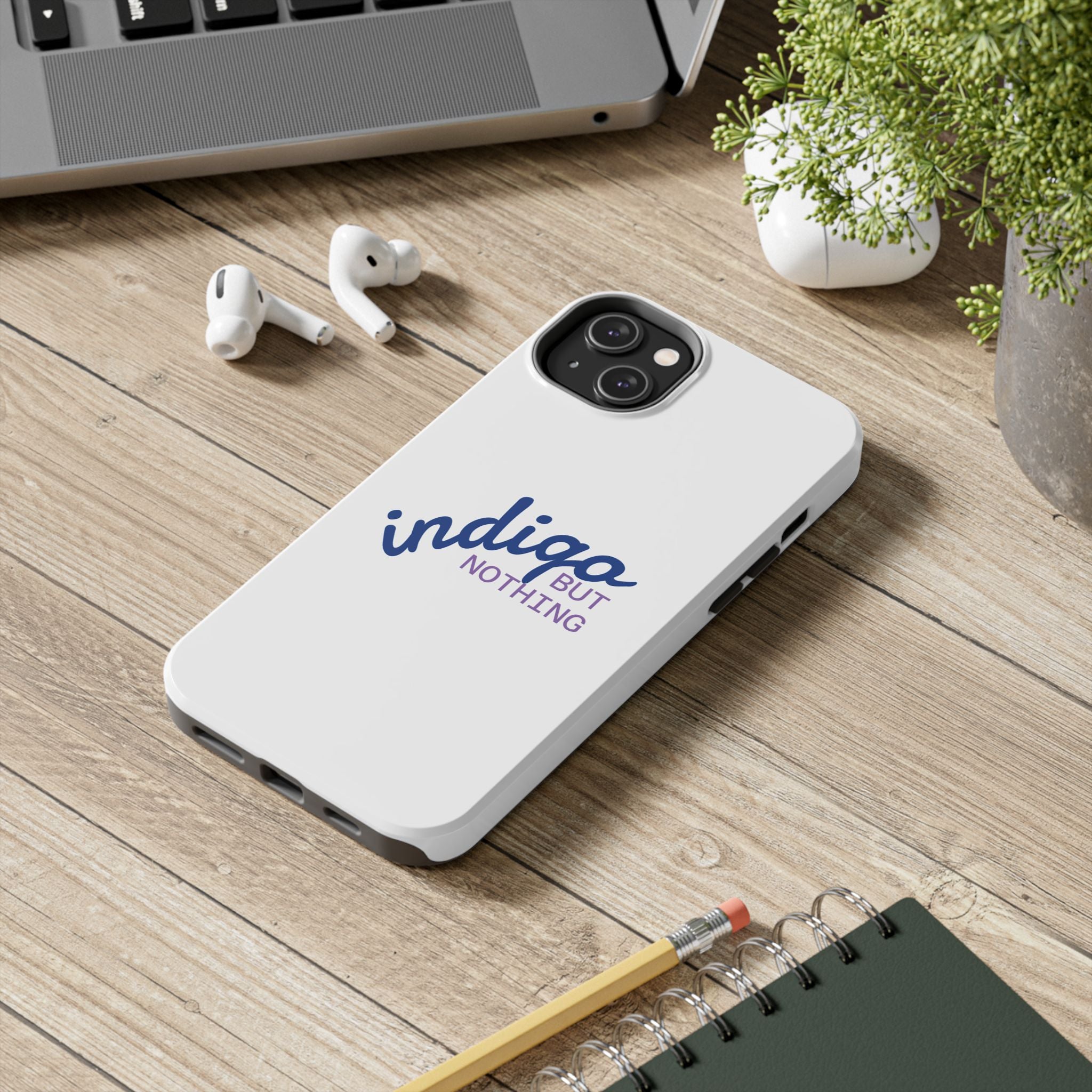 Nothing But Indigo  Tough Phone Case — Durable Protective iPhone Cover with Script Logo