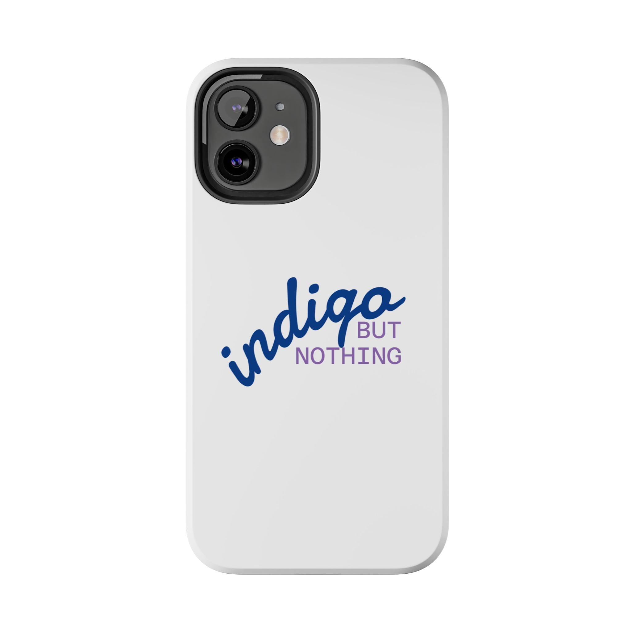 Nothing But Indigo  Tough Phone Case — Durable Protective iPhone Cover with Script Logo