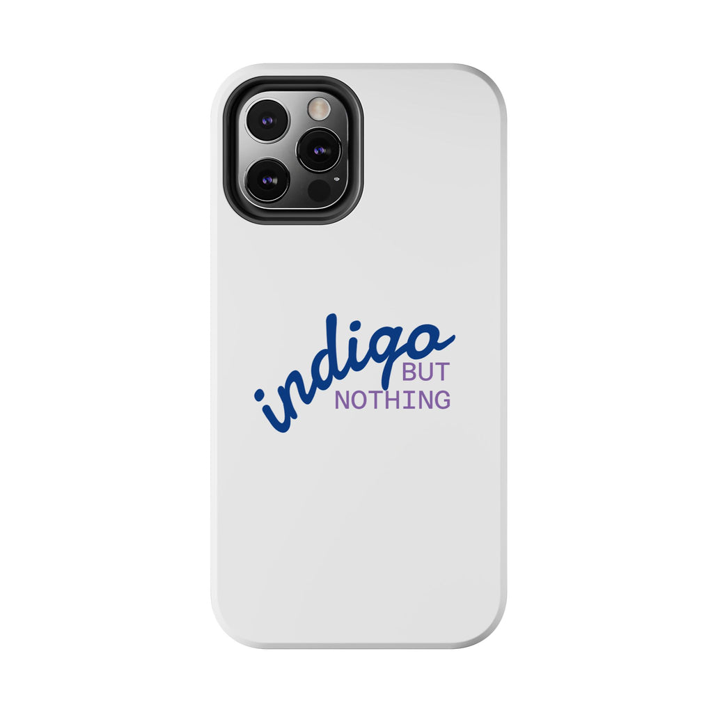 Nothing But Indigo  Tough Phone Case — Durable Protective iPhone Cover with Script Logo