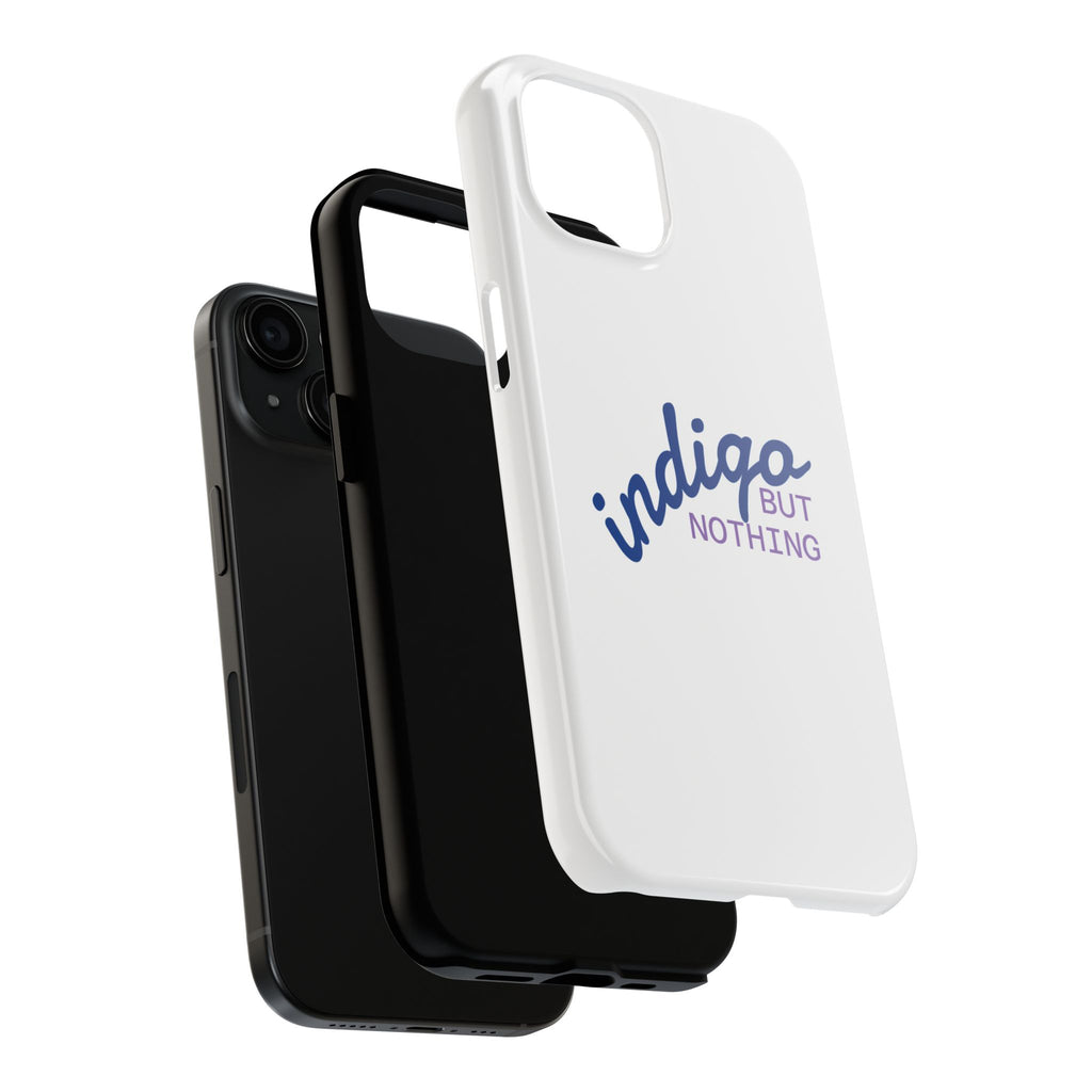 Nothing But Indigo  Tough Phone Case — Durable Protective iPhone Cover with Script Logo