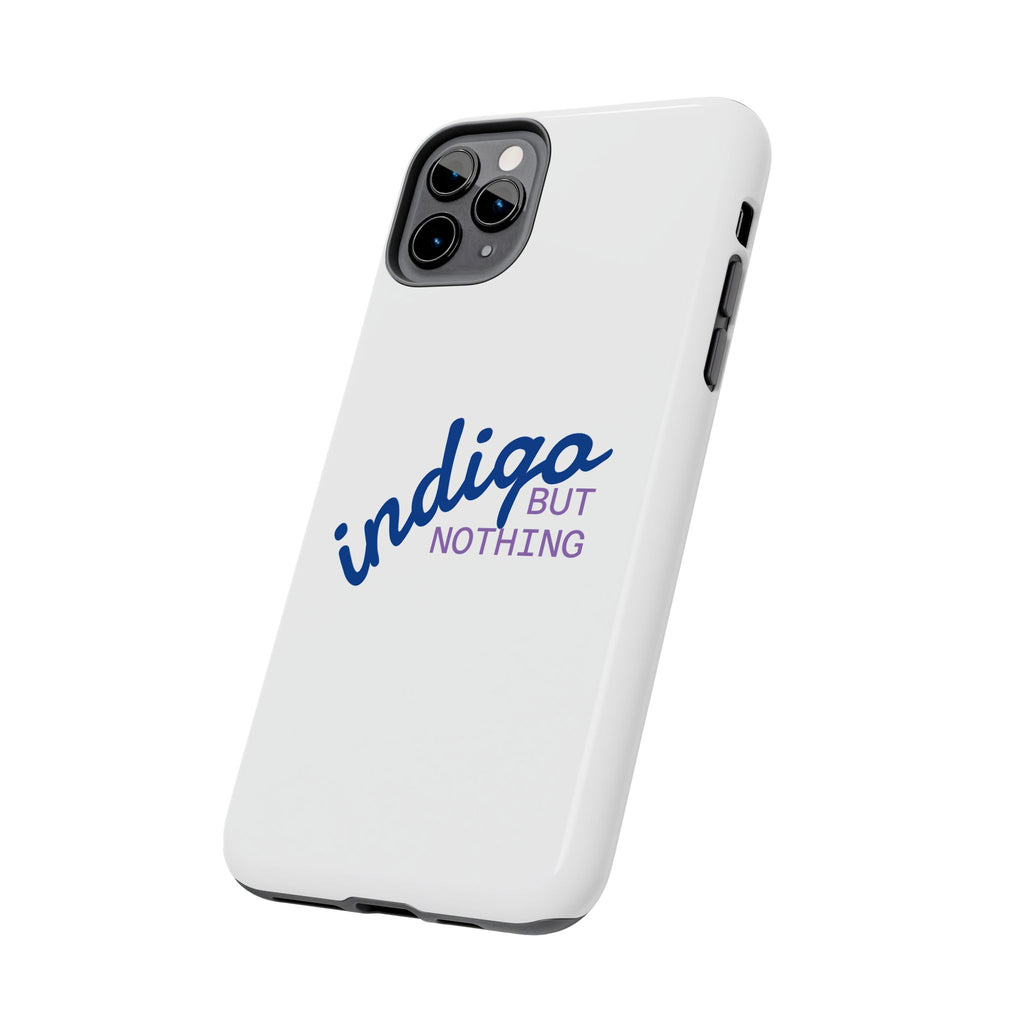 Nothing But Indigo  Tough Phone Case — Durable Protective iPhone Cover with Script Logo