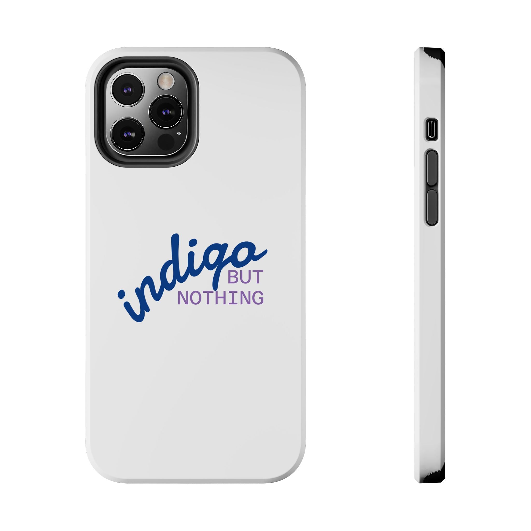 Nothing But Indigo  Tough Phone Case — Durable Protective iPhone Cover with Script Logo