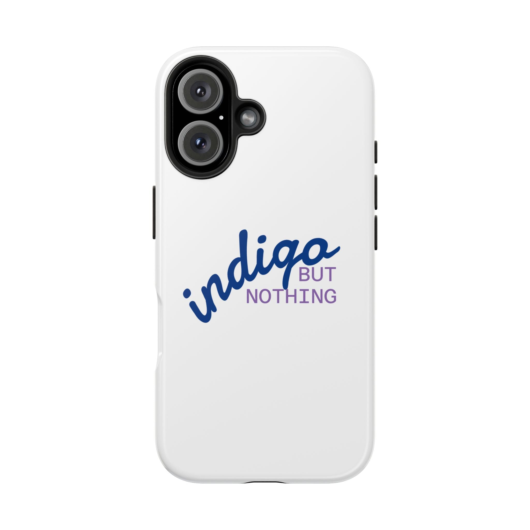 Nothing But Indigo  Tough Phone Case — Durable Protective iPhone Cover with Script Logo