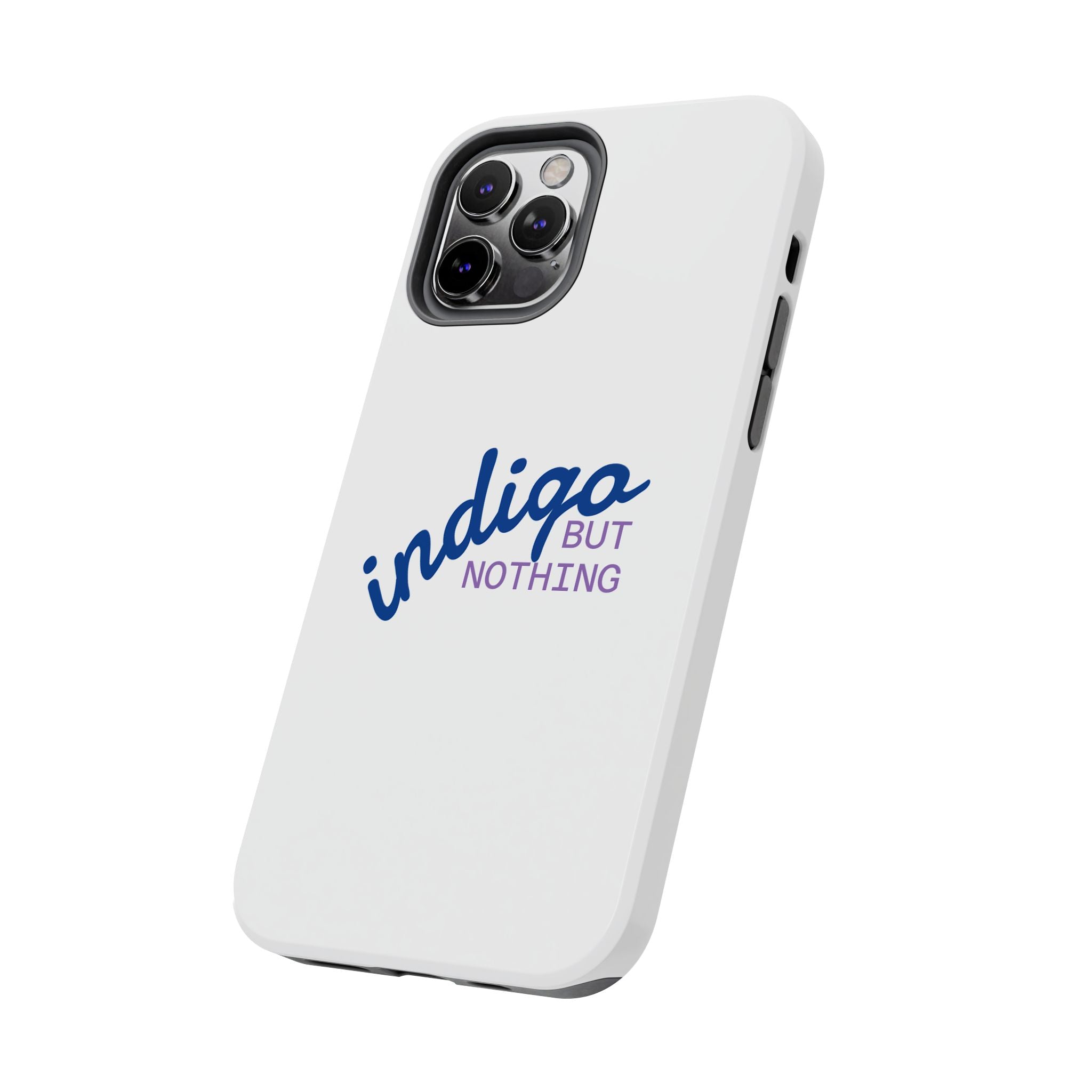 Nothing But Indigo  Tough Phone Case — Durable Protective iPhone Cover with Script Logo