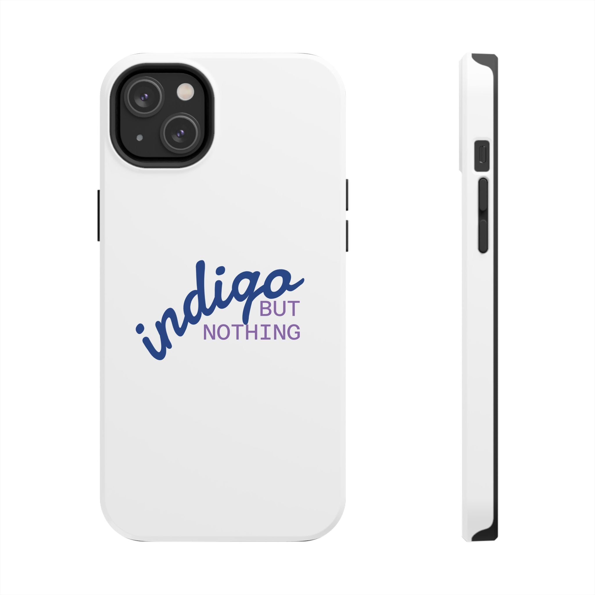 Nothing But Indigo  Tough Phone Case — Durable Protective iPhone Cover with Script Logo