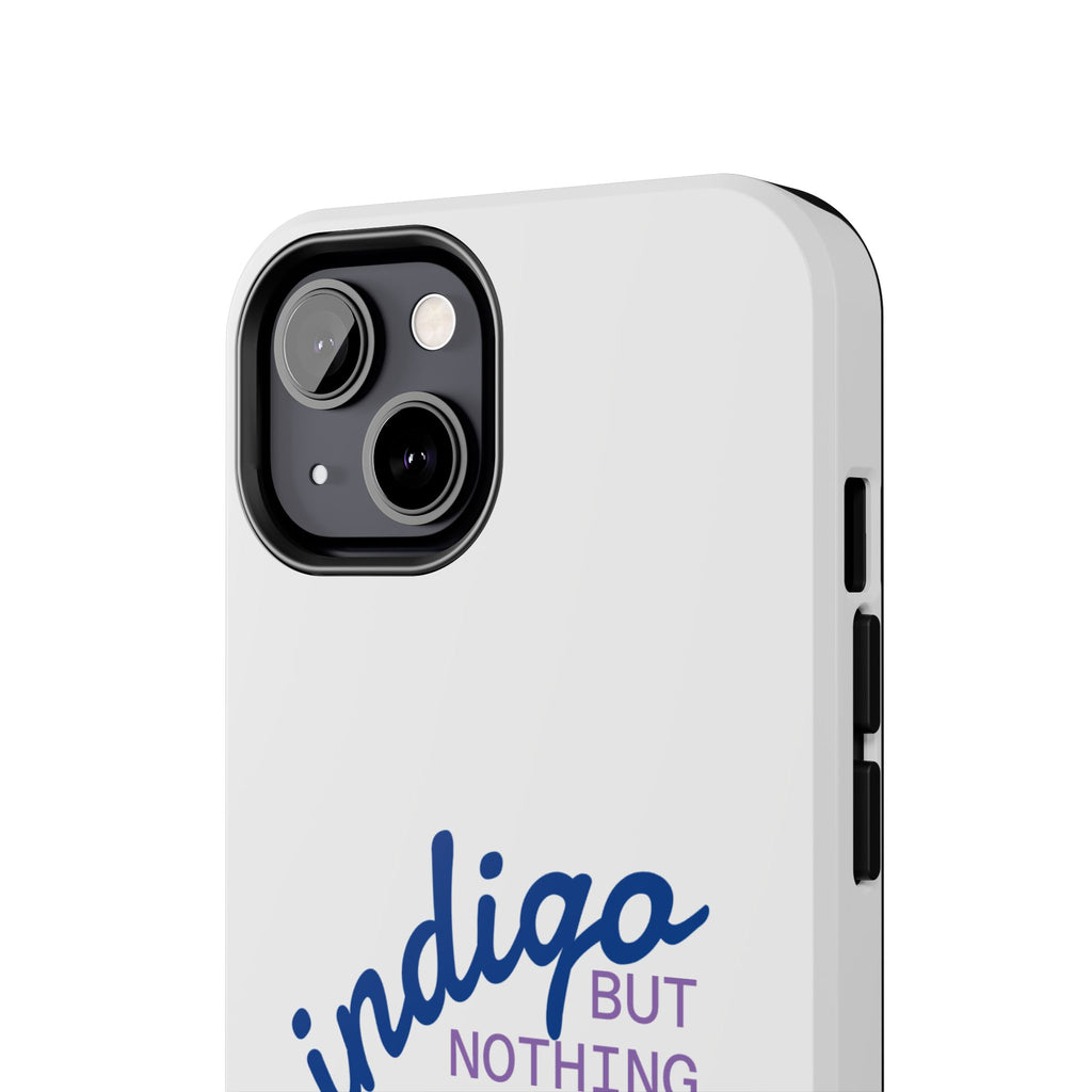 Nothing But Indigo  Tough Phone Case — Durable Protective iPhone Cover with Script Logo
