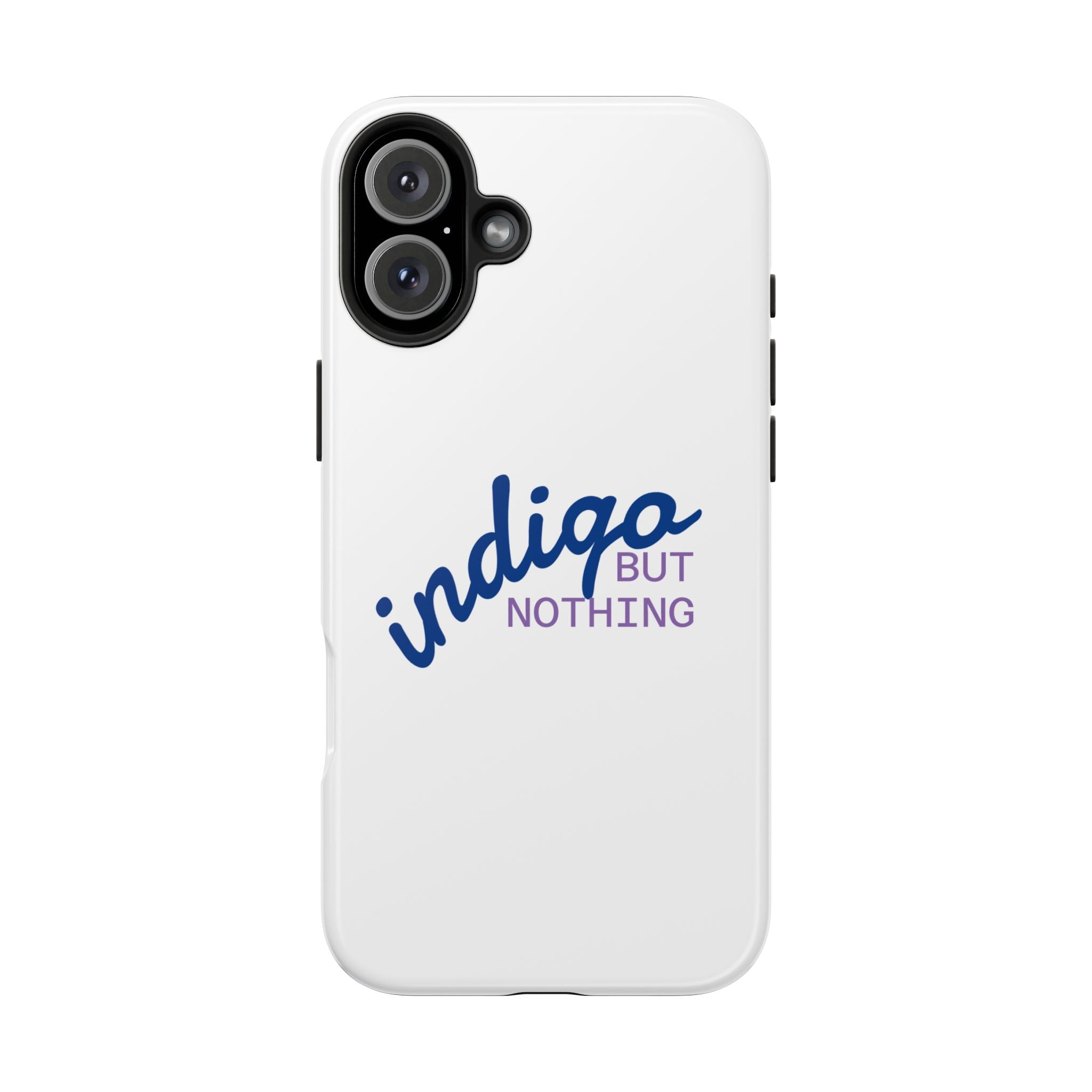 Nothing But Indigo  Tough Phone Case — Durable Protective iPhone Cover with Script Logo