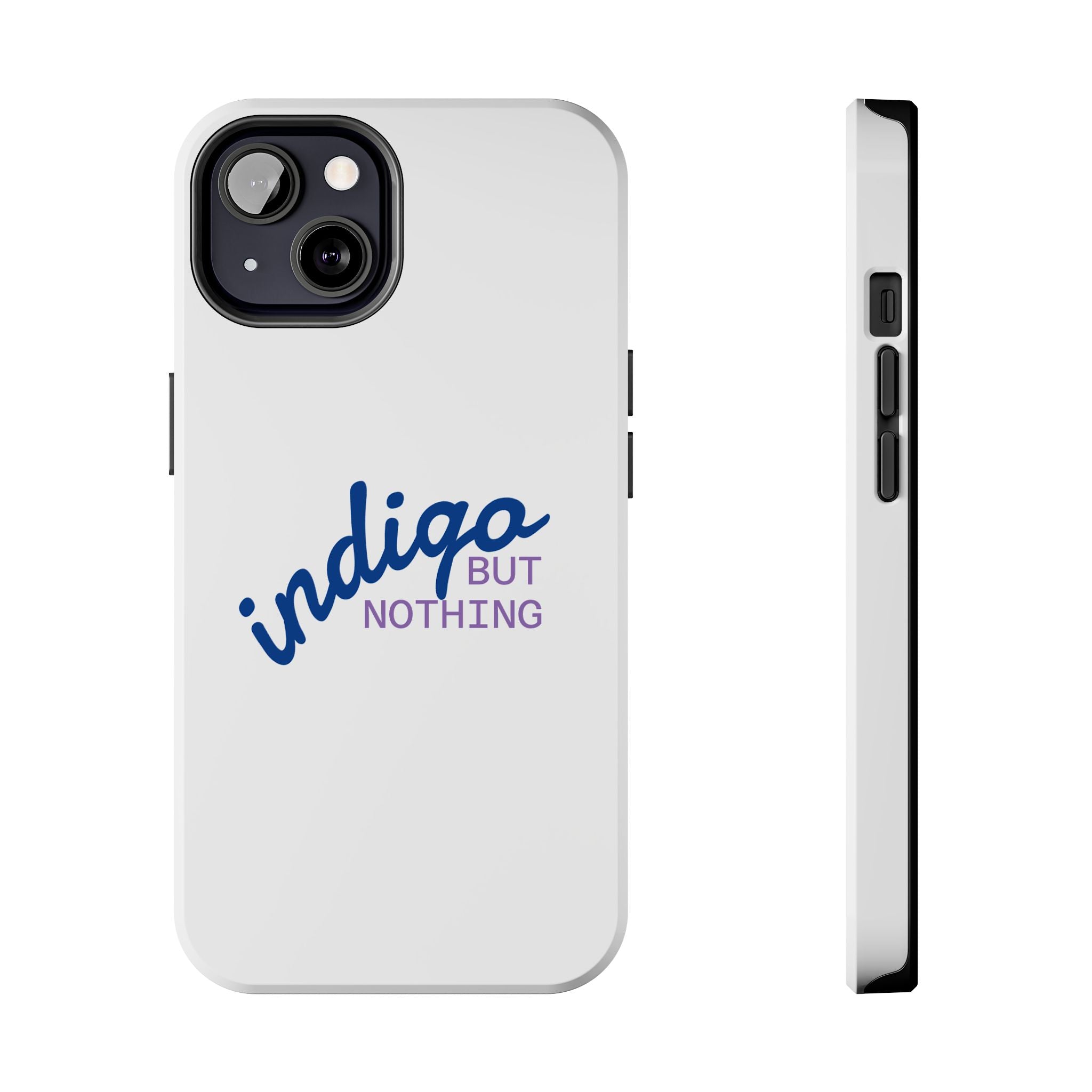 Nothing But Indigo  Tough Phone Case — Durable Protective iPhone Cover with Script Logo