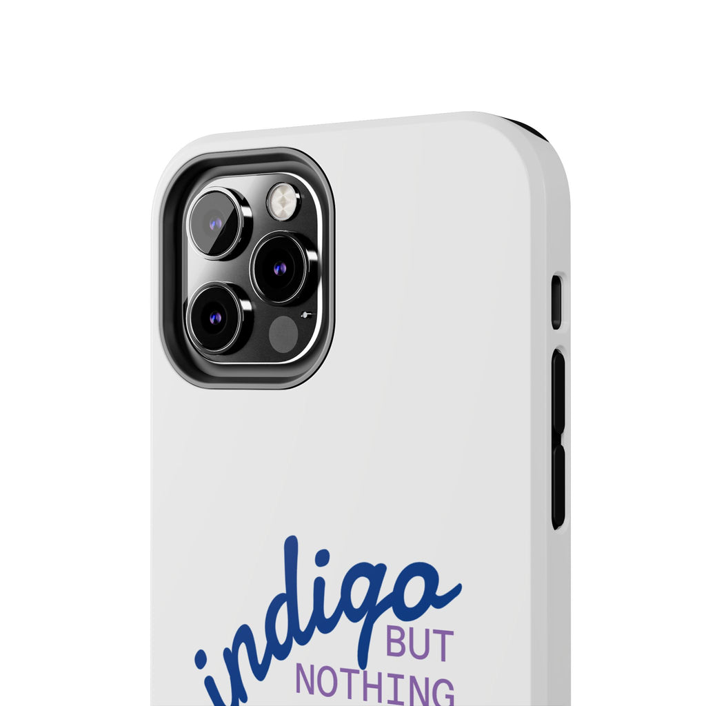 Nothing But Indigo  Tough Phone Case — Durable Protective iPhone Cover with Script Logo