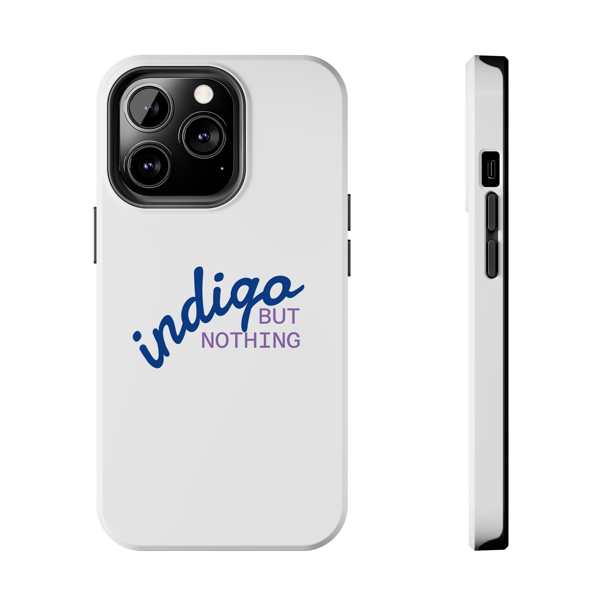 Nothing But Indigo  Tough Phone Case — Durable Protective iPhone Cover with Script Logo