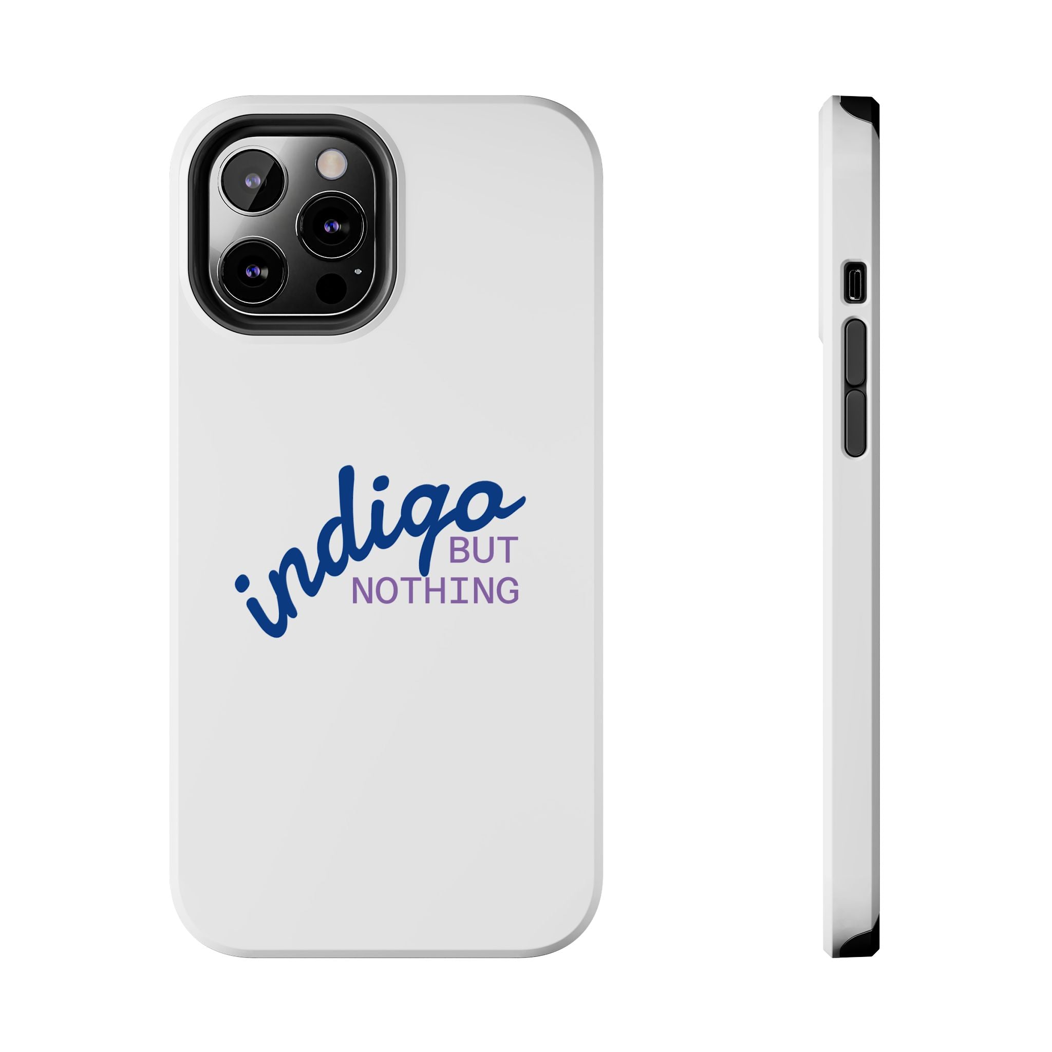 Nothing But Indigo  Tough Phone Case — Durable Protective iPhone Cover with Script Logo