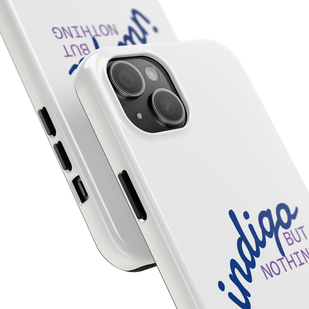 Nothing But Indigo  Tough Phone Case — Durable Protective iPhone Cover with Script Logo