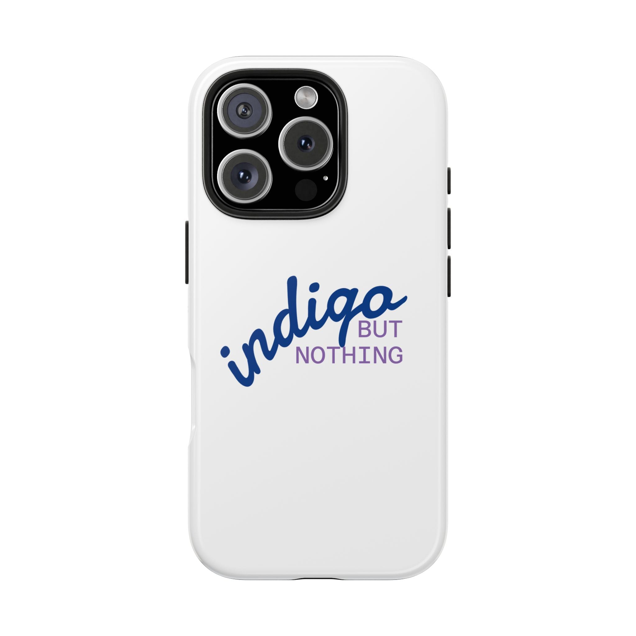 Nothing But Indigo  Tough Phone Case — Durable Protective iPhone Cover with Script Logo