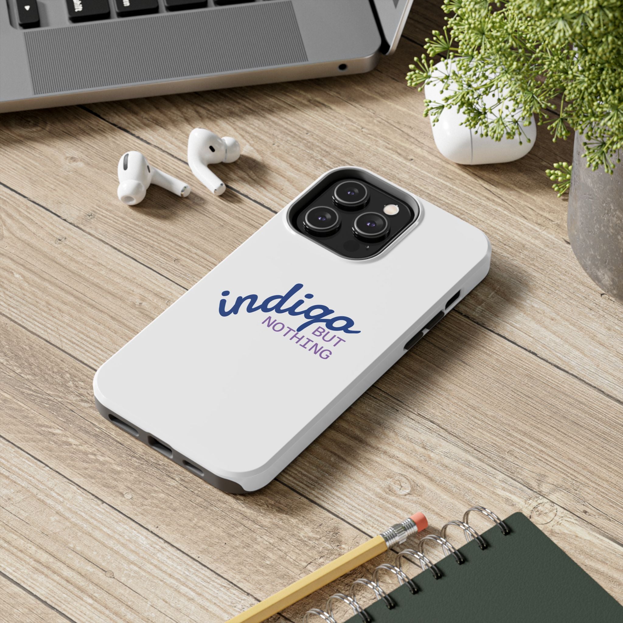 Nothing But Indigo  Tough Phone Case — Durable Protective iPhone Cover with Script Logo