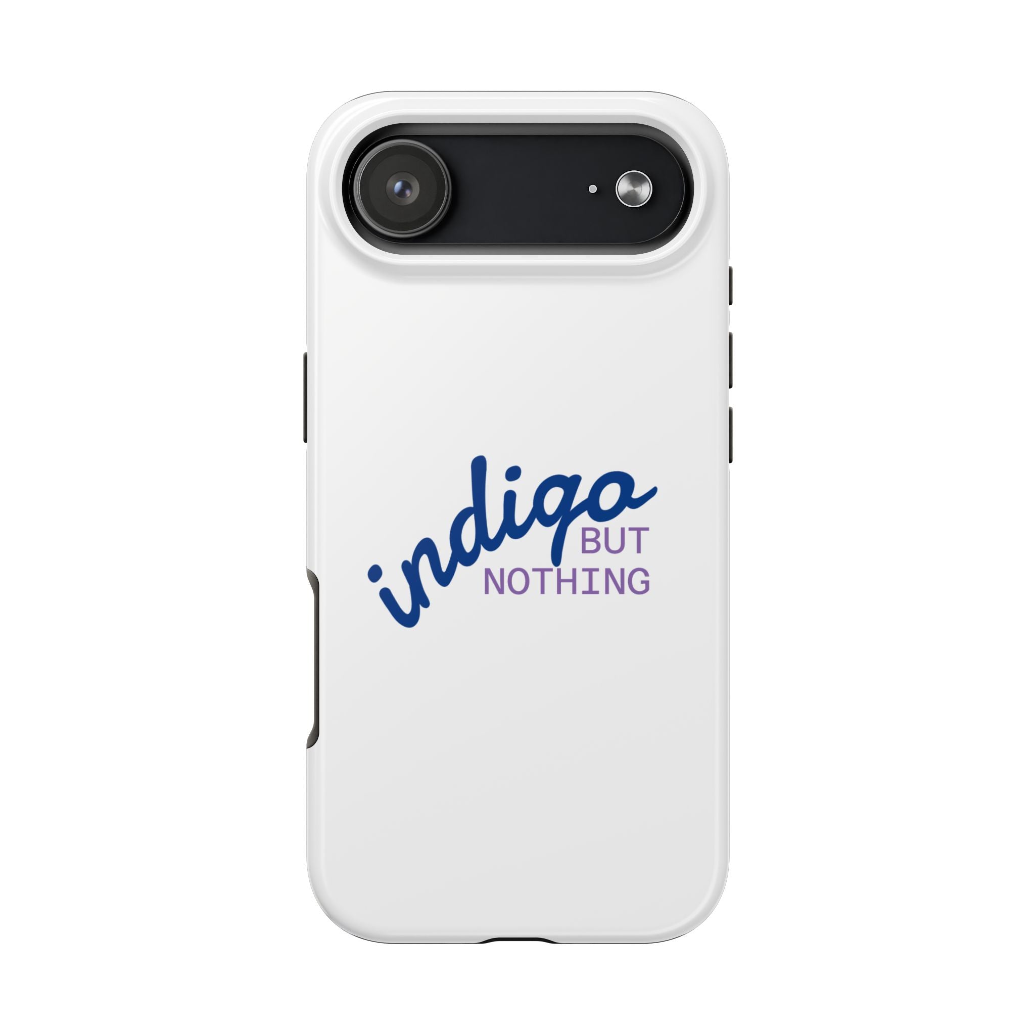 Nothing But Indigo  Tough Phone Case — Durable Protective iPhone Cover with Script Logo