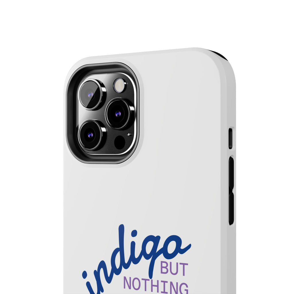 Nothing But Indigo  Tough Phone Case — Durable Protective iPhone Cover with Script Logo