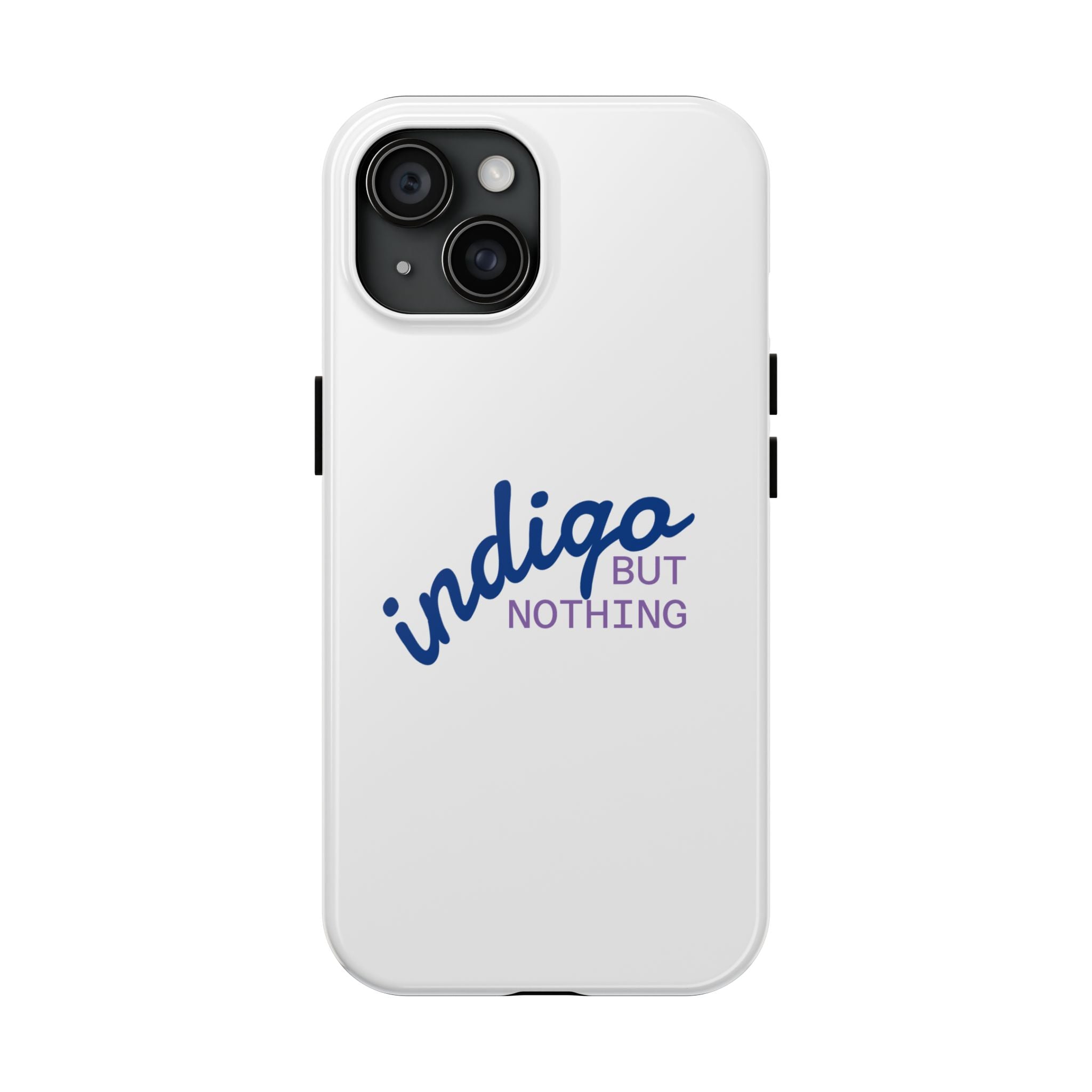 Nothing But Indigo  Tough Phone Case — Durable Protective iPhone Cover with Script Logo