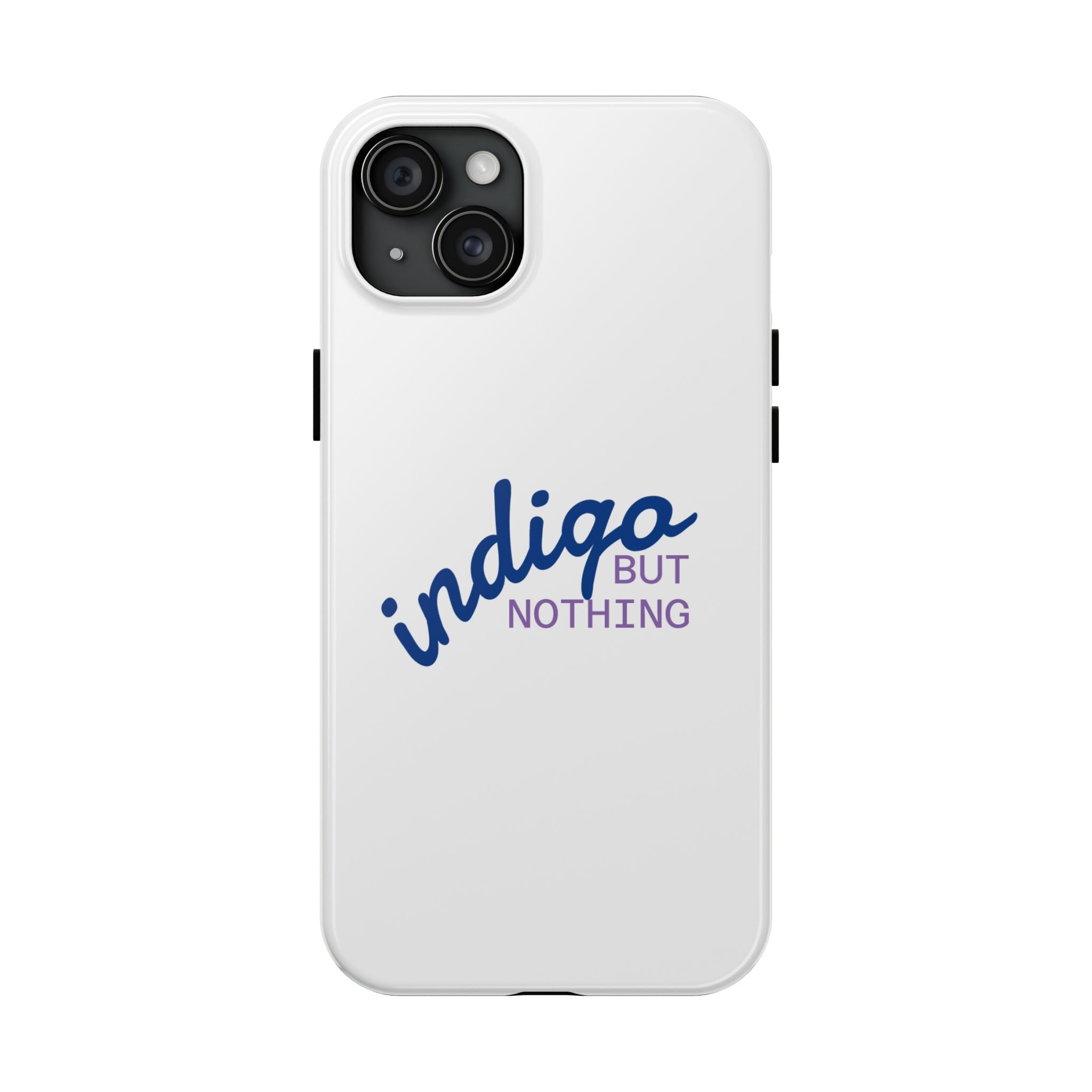 Nothing But Indigo  Tough Phone Case — Durable Protective iPhone Cover with Script Logo