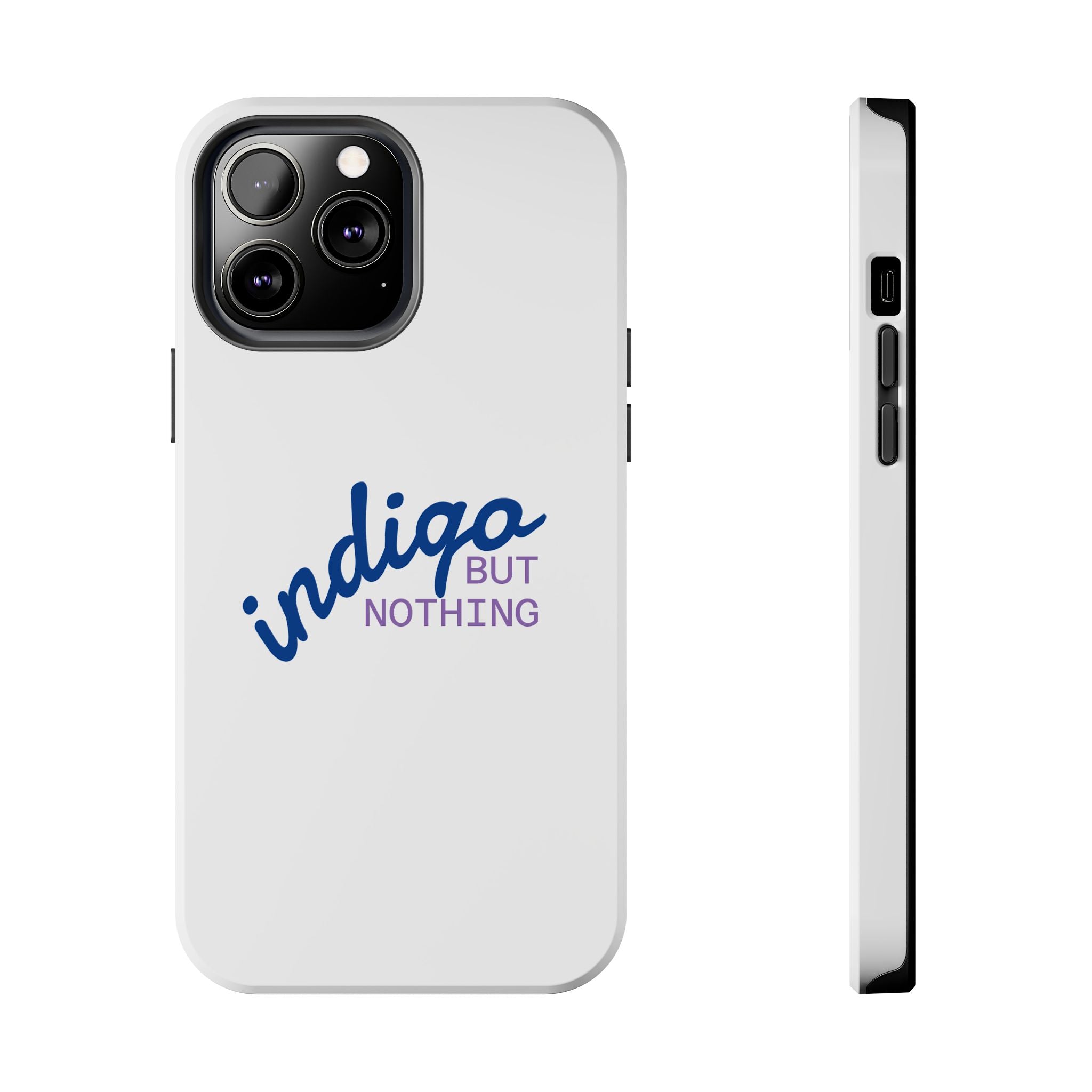 Nothing But Indigo  Tough Phone Case — Durable Protective iPhone Cover with Script Logo