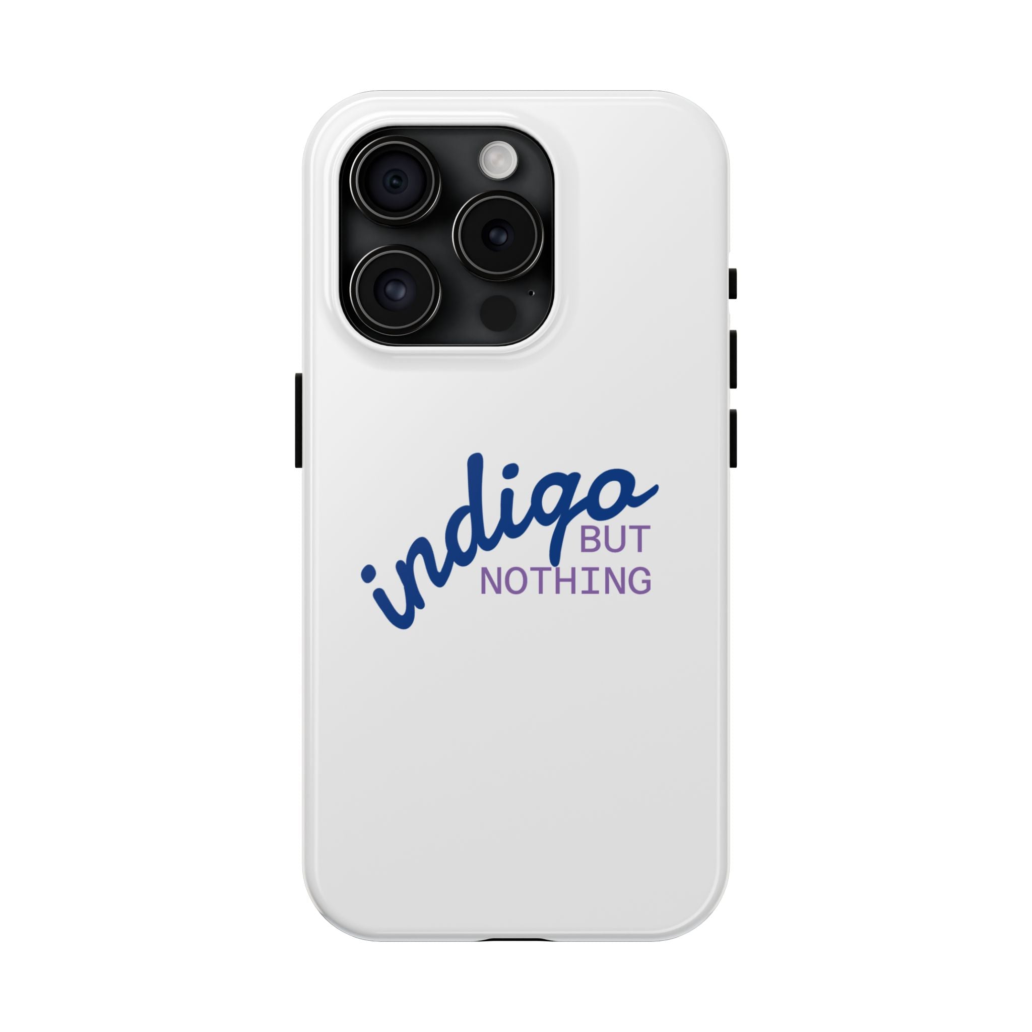 Nothing But Indigo  Tough Phone Case — Durable Protective iPhone Cover with Script Logo