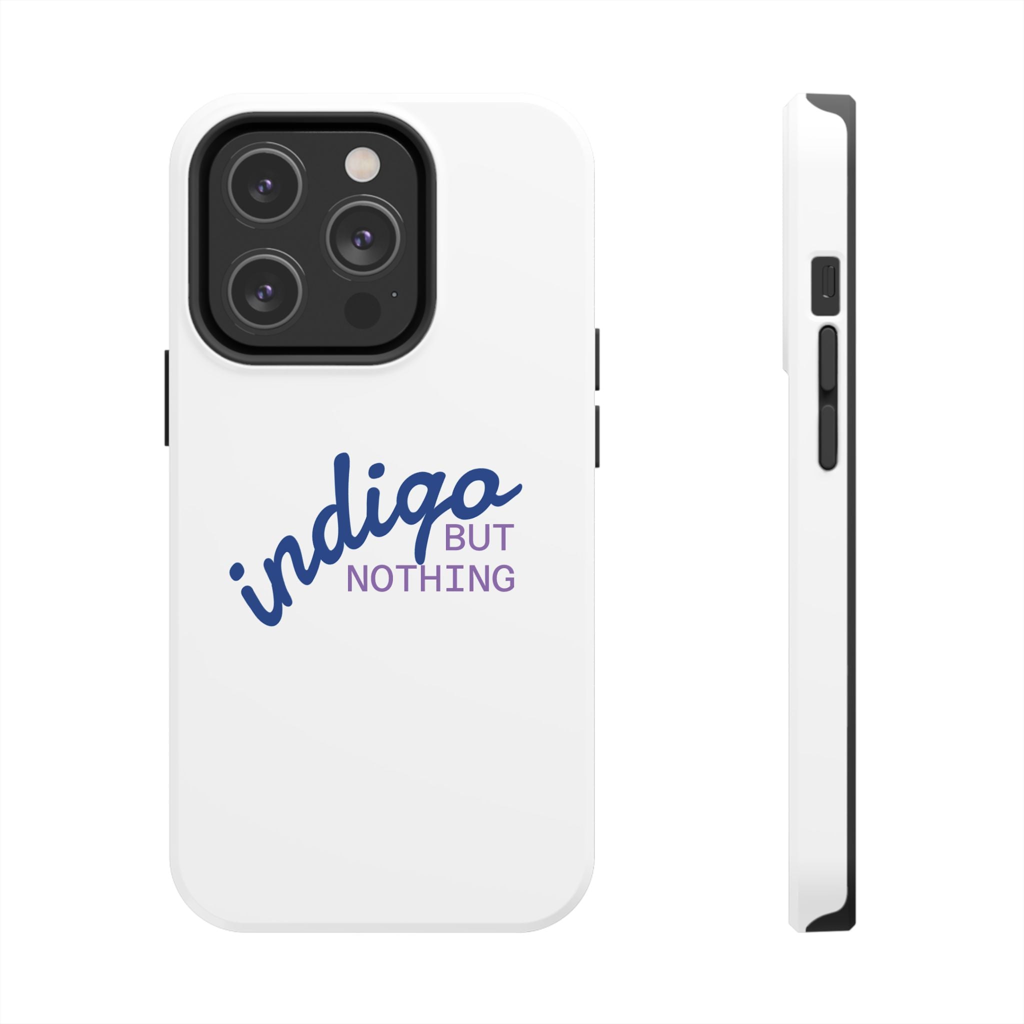 Nothing But Indigo  Tough Phone Case — Durable Protective iPhone Cover with Script Logo