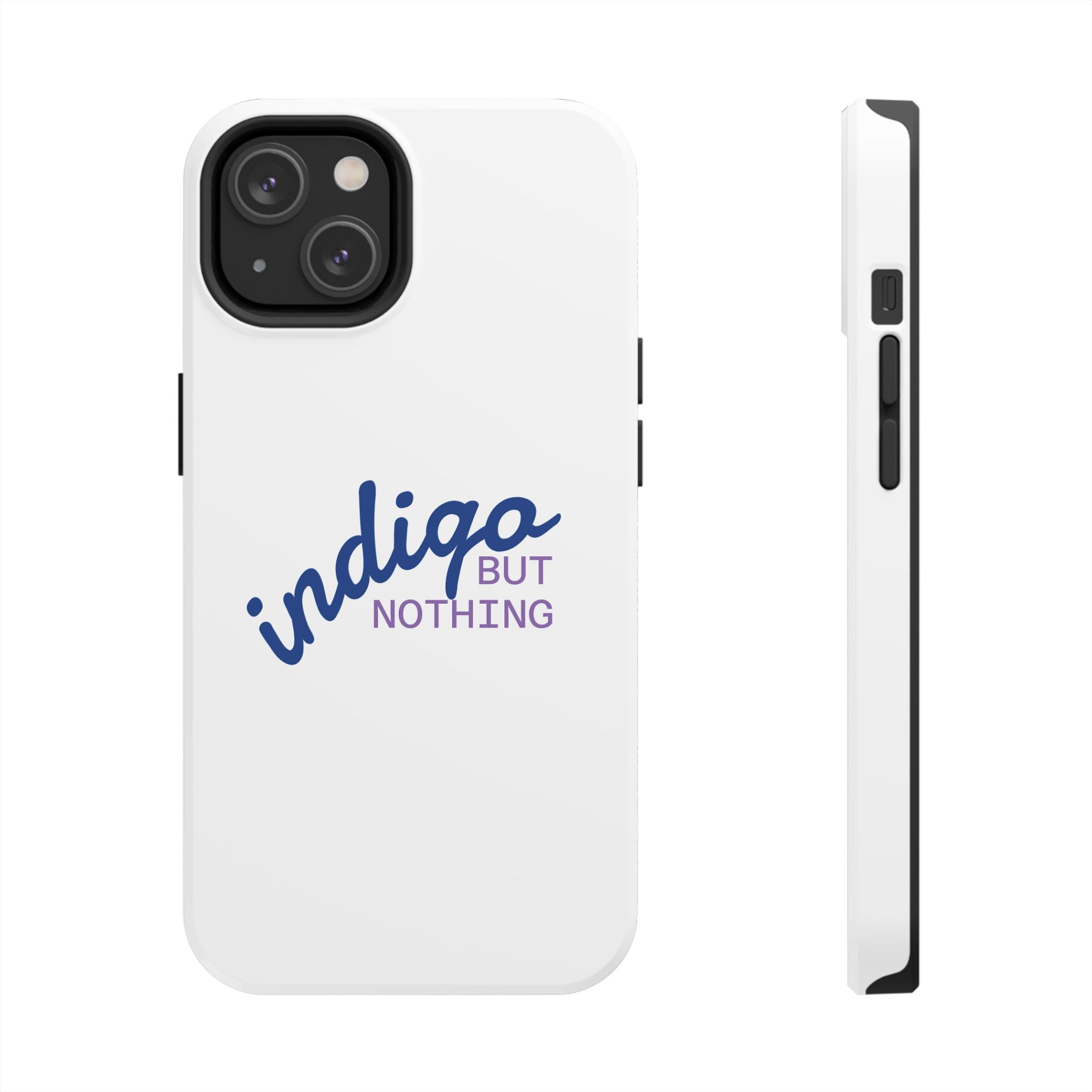 Nothing But Indigo  Tough Phone Case — Durable Protective iPhone Cover with Script Logo