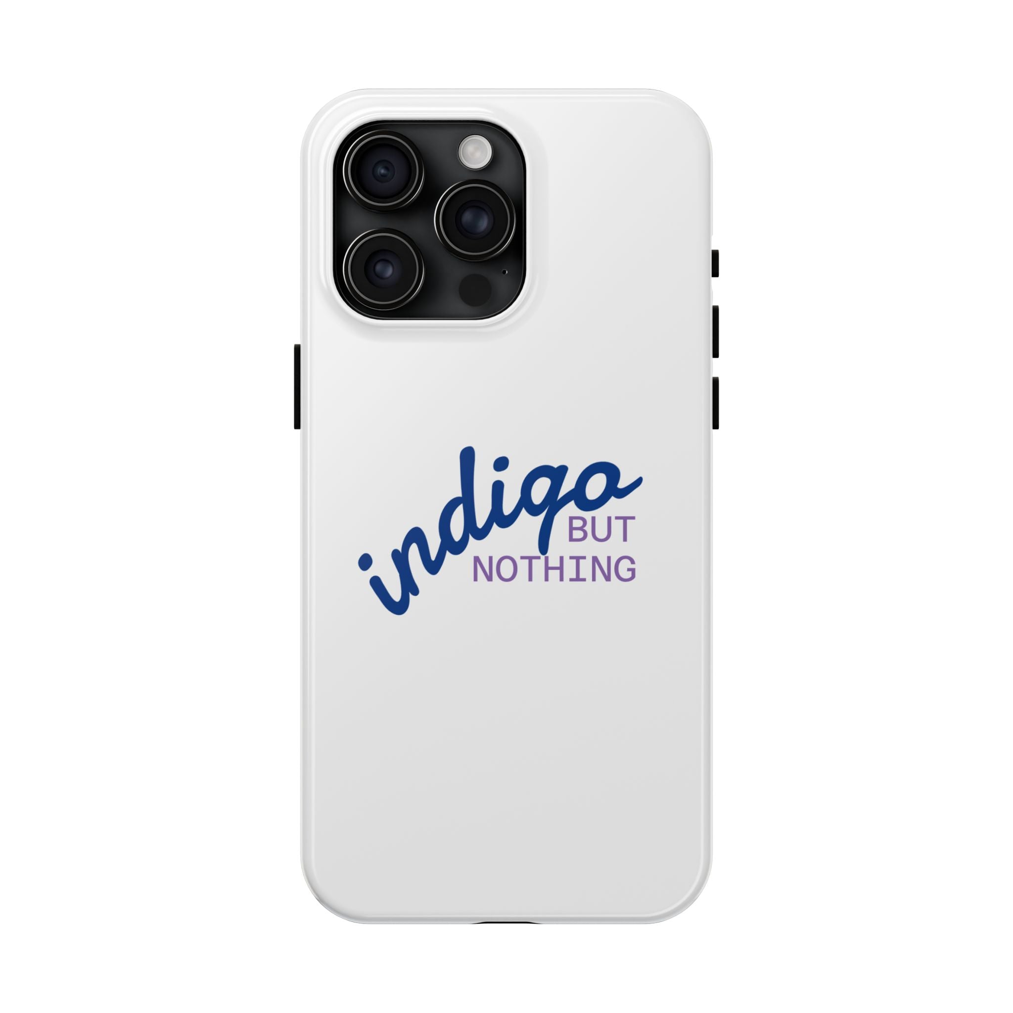 Nothing But Indigo  Tough Phone Case — Durable Protective iPhone Cover with Script Logo