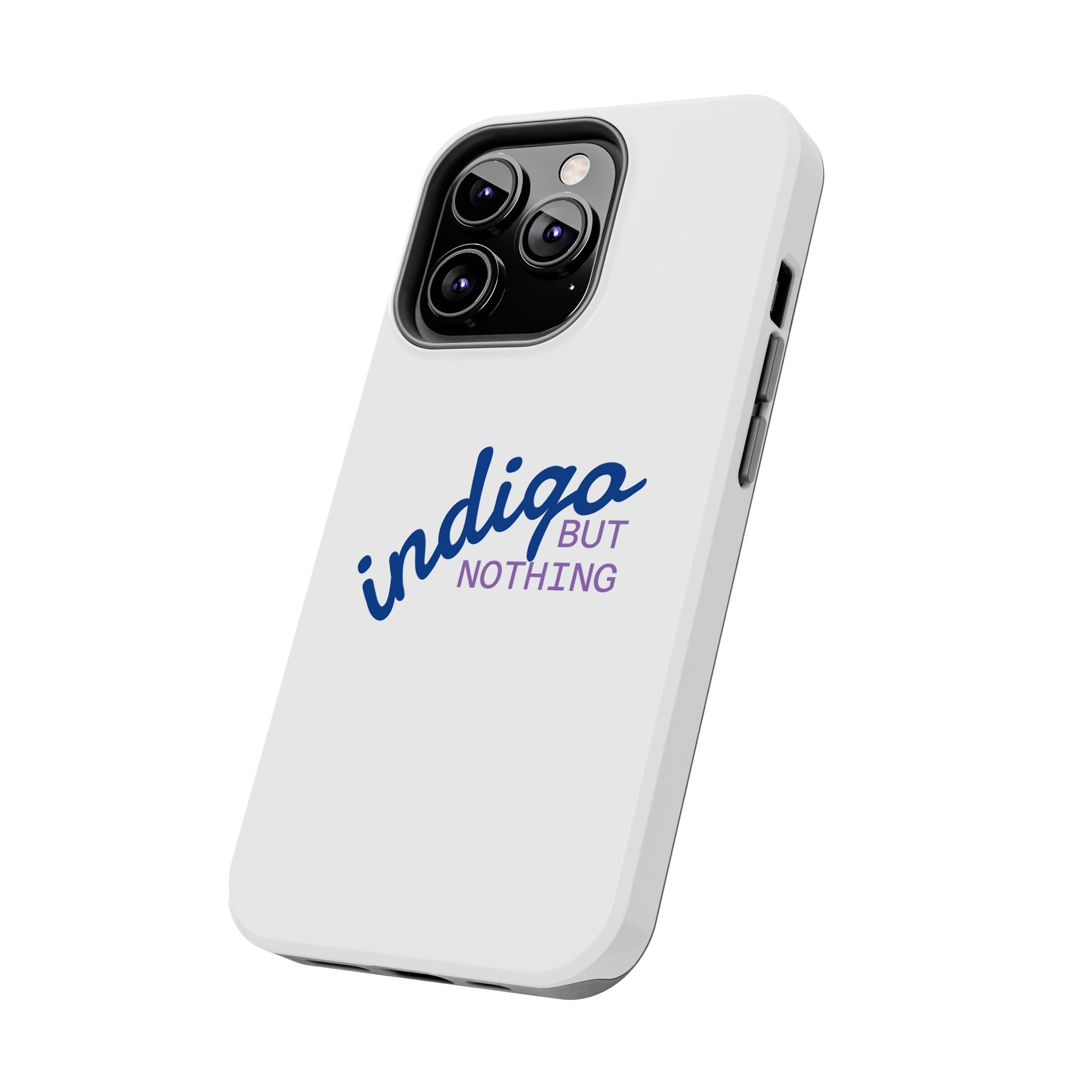 Nothing But Indigo  Tough Phone Case — Durable Protective iPhone Cover with Script Logo